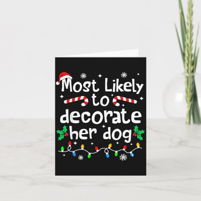 Most Likely To Decorate Her Dog C-hristmas Matchin Card (Front)