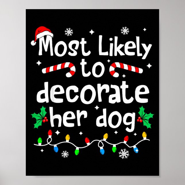 Most Likely To Decorate Her Dog C-hristmas Matchin Poster (Front)