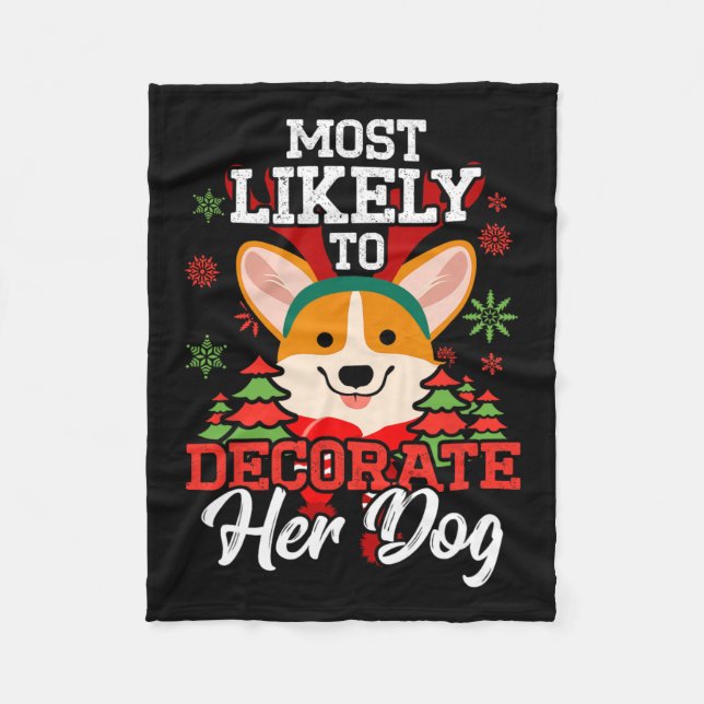 Most Likely To Decorate Her Dog Christmas Pyjamas  Fleece Blanket (Front)