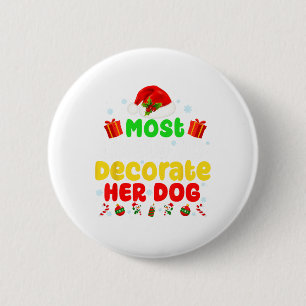 Most Likely To Decorate Her Dog Family Christmas P 2 Inch Round Button