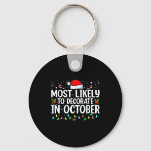 Most Likely To Decorate In October Funny Family Ch Keychain