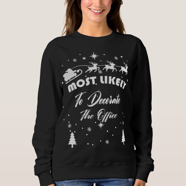 Most likely To Decorate The Office Sweatshirt (Front)