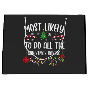 Most Likely To do all the Christmas Bakery  Large Gift Bag