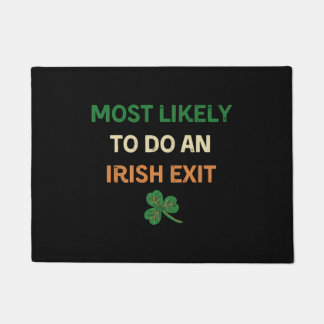 Most Likely To Do An Irish Exit Funny St Patricks Doormat