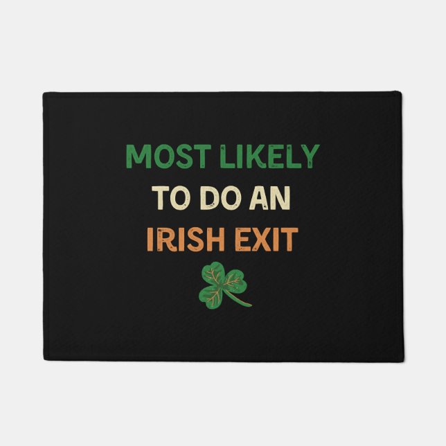 Most Likely To Do An Irish Exit Funny St Patricks Doormat (Front)