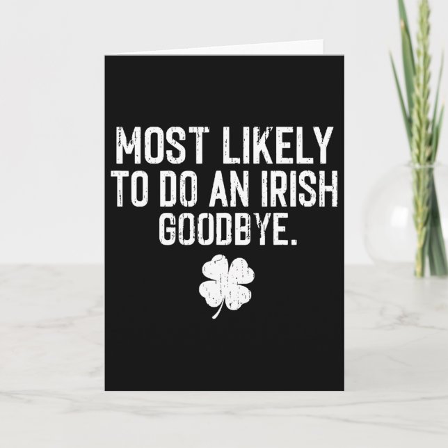 Most Likely To Do An Irish Exit Goodbye 13  Card (Front)