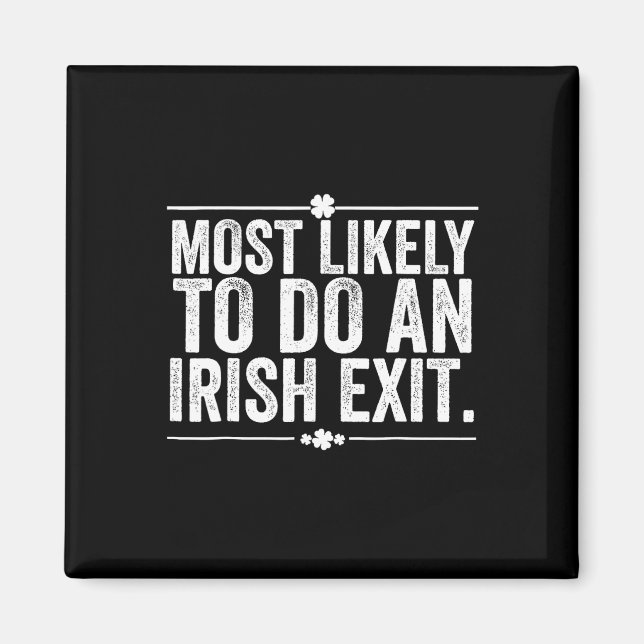 Most Likely To Do An Irish Exit Goodbye 3  Magnet (Front)