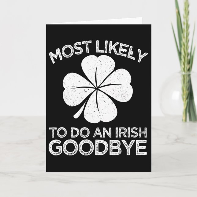 Most Likely To Do An Irish Exit Goodbye 4  Card (Front)