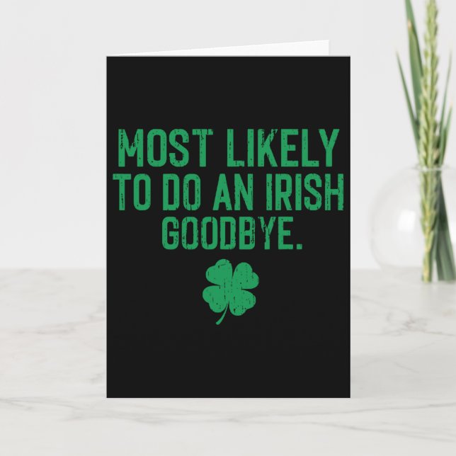 Most Likely To Do An Irish Exit Goodbye 7  Card (Front)