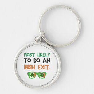 Most Likely To Do An Irish Exit Keychain