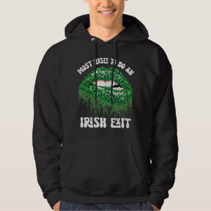 Most Likely To Do An Irish Exit Lips Hoodie