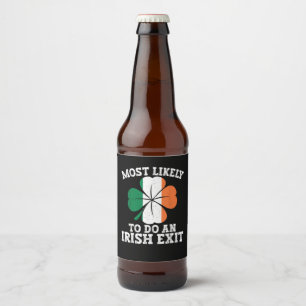 Most Likely To Do An Irish Exit St Patrick's Day Beer Bottle Label