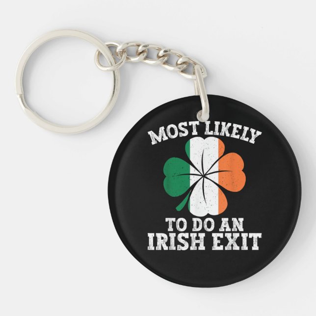 Most Likely To Do An Irish Exit St Patrick's Day  Keychain (Front)