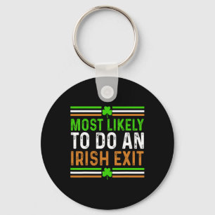 Most Likely To Do An Irish Exit St Patricks Day Me Keychain