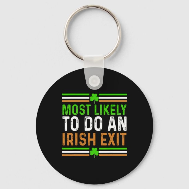 Most Likely To Do An Irish Exit St Patricks Day Me Keychain (Front)