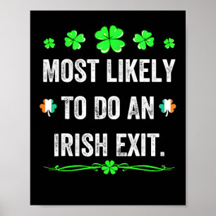 Most Likely To Do An Irish Exit St Patricks Day Me Poster