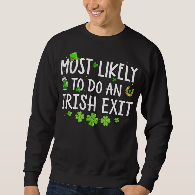 Most Likely To Do An Irish Exit Sweatshirt (Front)