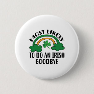 Most Likely To Do An Irish Good5  2 Inch Round Button