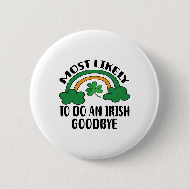 Most Likely To Do An Irish Good5  2 Inch Round Button (Front)