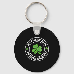 Most likely to do an irish goodbye funny shamrock keychain
