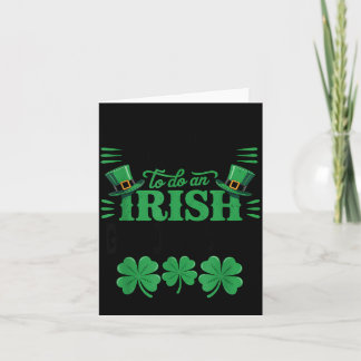 Most likely to do an irish goodbye funny st patric card