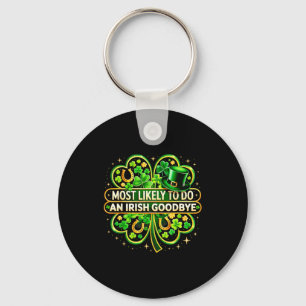 Most likely to do an irish goodbye shamrock st keychain
