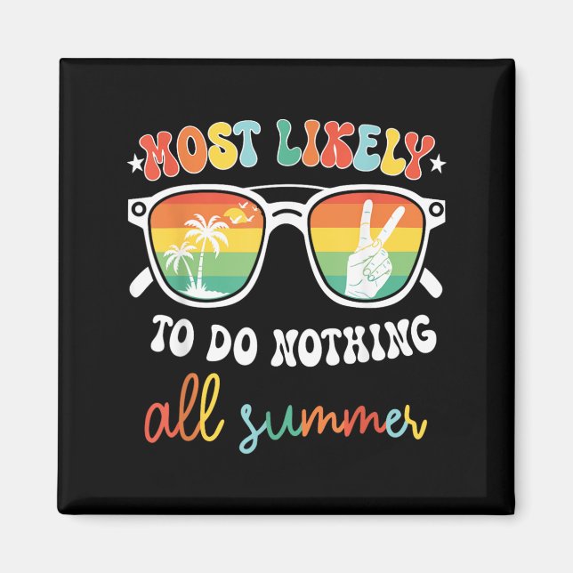 Most Likely To Do Nothing Summer End Of Year Magnet (Front)