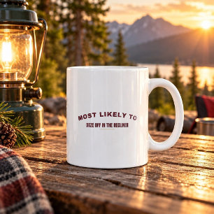 Most Likely To Doze Off In The Recliner Mug