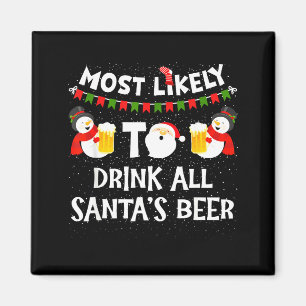 Most Likely To Drink All Santas Beer Funny Christm Magnet