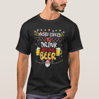 Most Likely To Drink All The Beer Family Group Chr T-Shirt