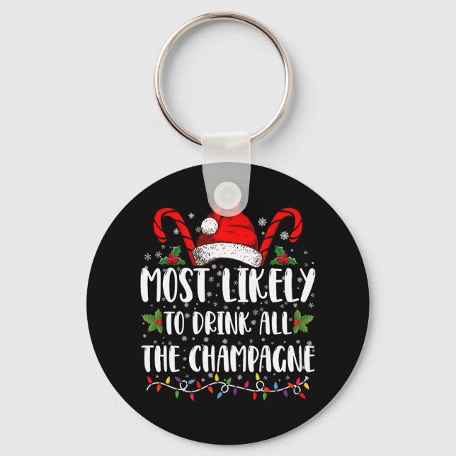 Most Likely To Drink All The Champagne Xmas Drink Keychain (Front)