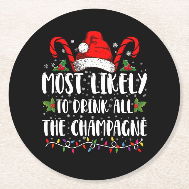 Most Likely To Drink All The Champagne Xmas Drink Round Paper Coaster (Front)