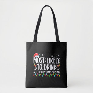 Most Likely To Drink All The Christmas Martinis Tote Bag