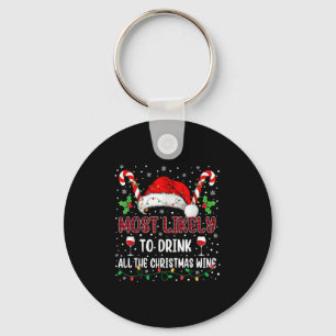 Most Likely To Drink All The Christmas Wine Family Keychain