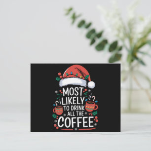 Most Likely To Drink All The Coffee Family Xmas Holiday Postcard