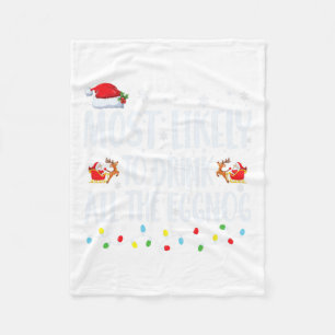 Most Likely To Drink All The Eggnog Christmas Eggn Fleece Blanket