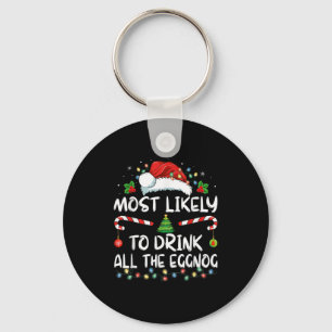 Most Likely To Drink All The Eggnog Christmas Eggn Keychain