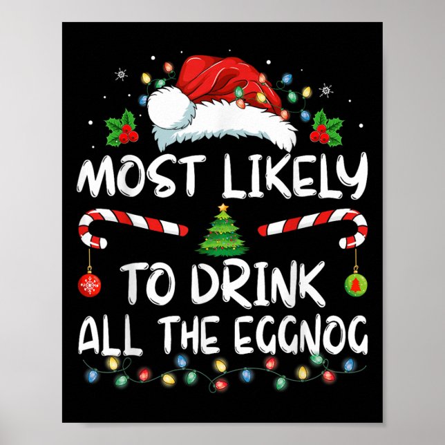 Most Likely To Drink All The Eggnog Christmas Eggn Poster (Front)