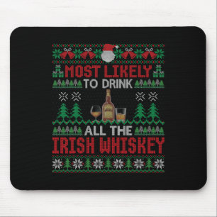 Most Likely To Drink All The Irish Whiskey Christm Mouse Pad