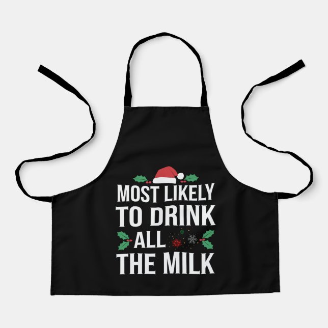 Most Likely To Drink All The Milk Christmas Matchi Apron (Front)