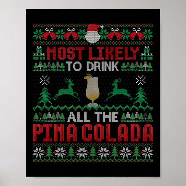 Most Likely To Drink All The Pina Colada Cocktail  Poster (Front)