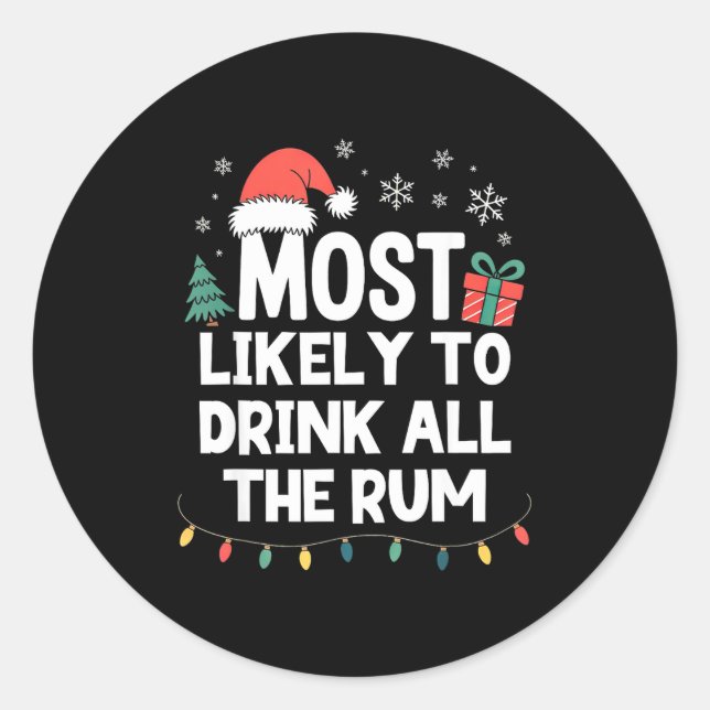 Most Likely To Drink All The Rum Christmas Funny X Classic Round Sticker (Front)