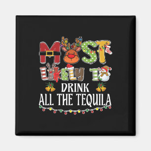 Most Likely To Drink All The Tequila Family Christ Magnet