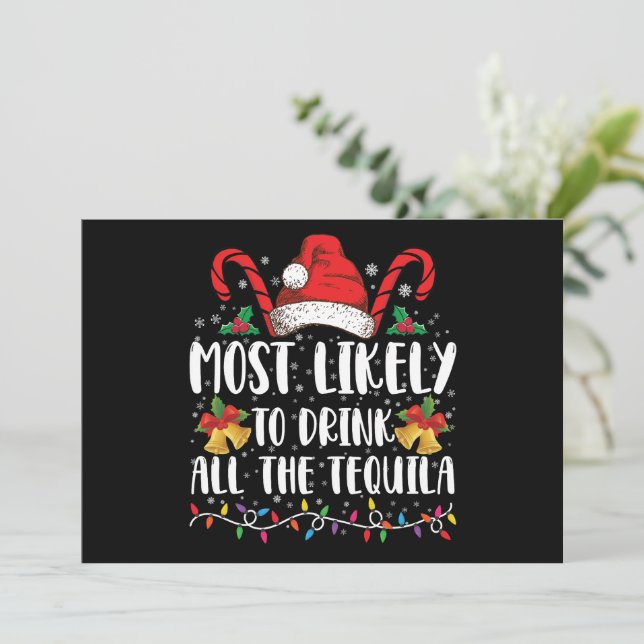 Most Likely To Drink All The Tequila Funny Xmas Invitation (Standing Front)
