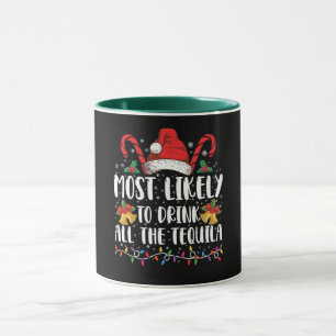 Most Likely To Drink All The Tequila Funny Xmas Mug