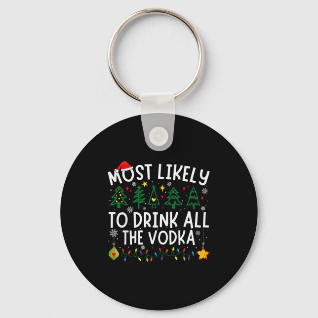 Most Likely To Drink All The Vodka Matching Christ Keychain (Front)