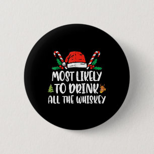 Most Likely To Drink All The Whiskey Family Christ 2 Inch Round Button