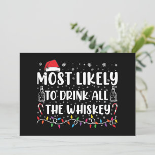 Most Likely To Drink All The Whiskey Family Xmas Invitation
