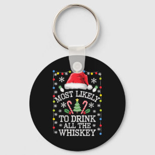 Most Likely To Drink All The Whiskey Funny Christm Keychain