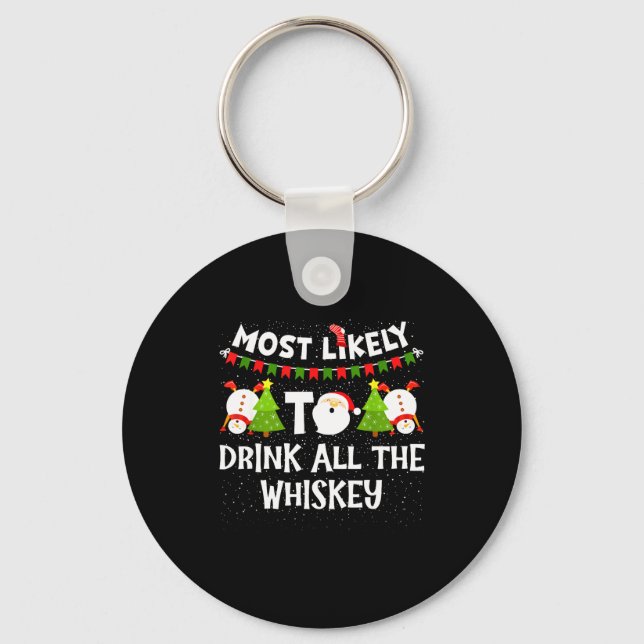 Most Likely To Drink All The Whiskey Funny Family  Keychain (Front)